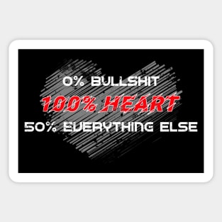 0% Bullshit. 100% Heart. 50% Everything Else. Sticker